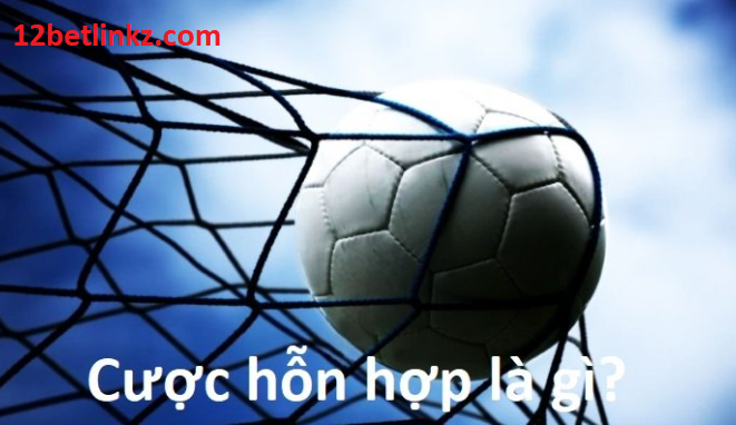 Cược Hỗn Hợp Cược Hỗn Hợp