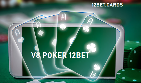 tro choi v8 poker 12bet